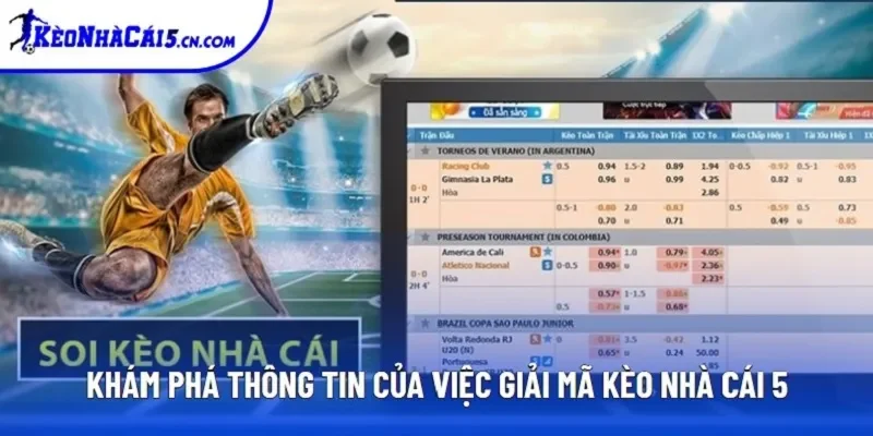 Khám phá thông tin của việc giải mã kèo nhà cái 5