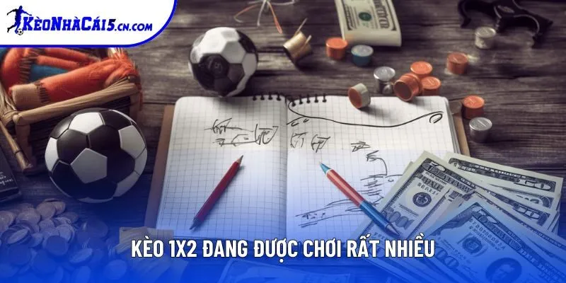 Kèo 1X2 đang được chơi khá nhiều tại các sảnh cược