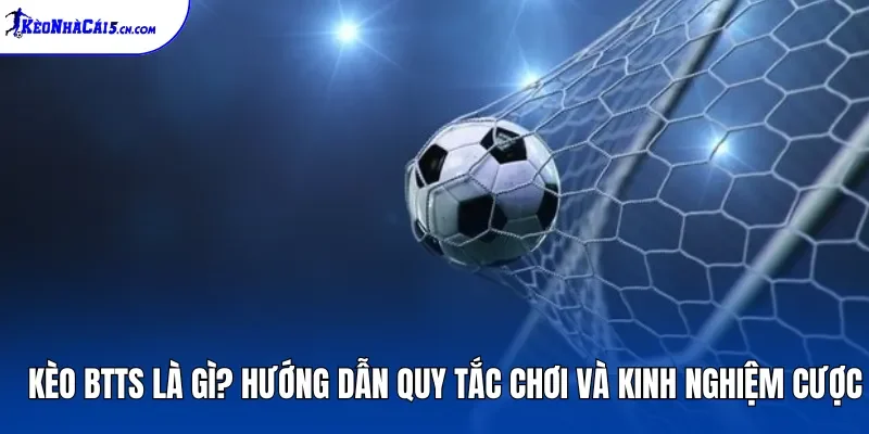 Kèo BTTS Là Gì